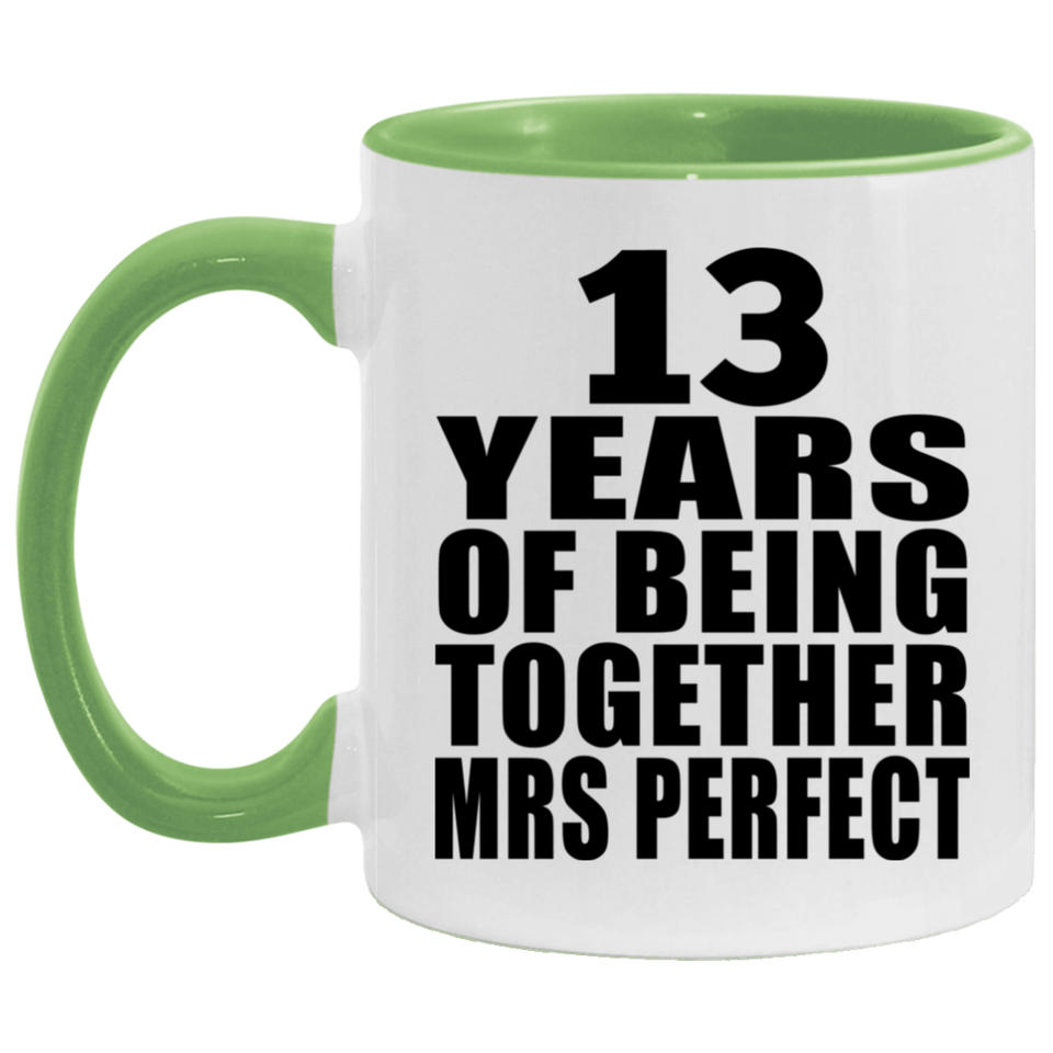 13th Anniversary 13 Years Of Being Mrs Perfect - 11oz Accent Mug Green