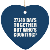 76th Anniversary 27,740 Days Together But Who's Counting - Heart Ornament