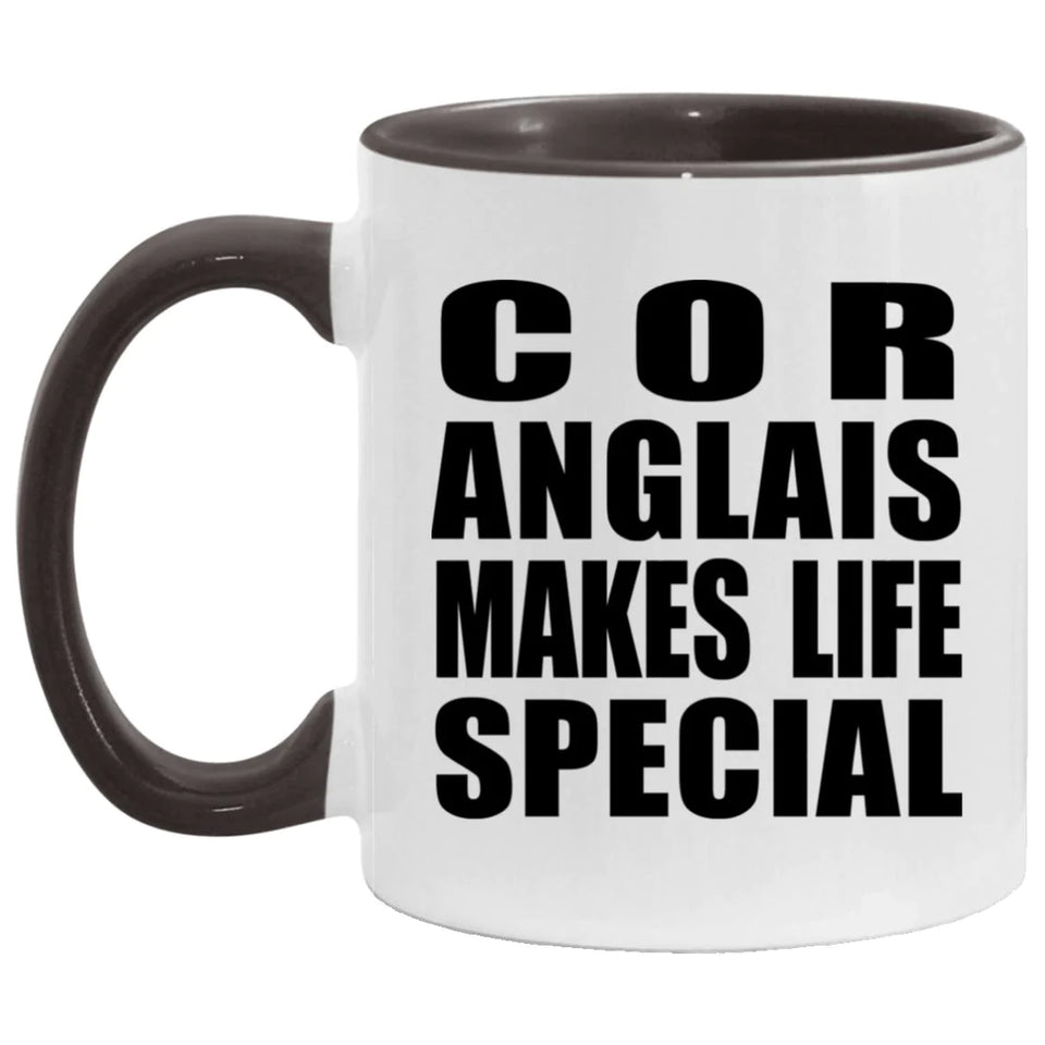 Cor Anglais Makes Life Special - 11oz Accent Mug Black