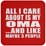 All I Care About Is My Oma - Drink Coaster