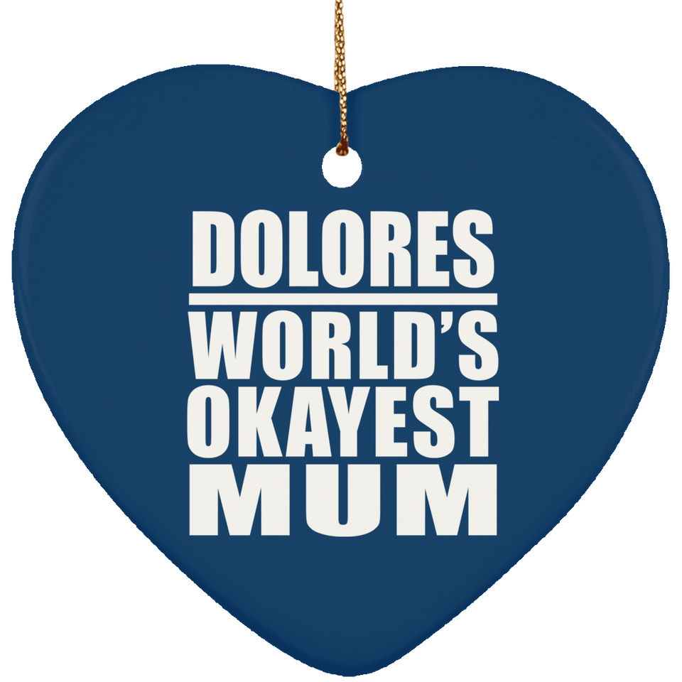Dolores World's Okayest Mum - Heart Ornament