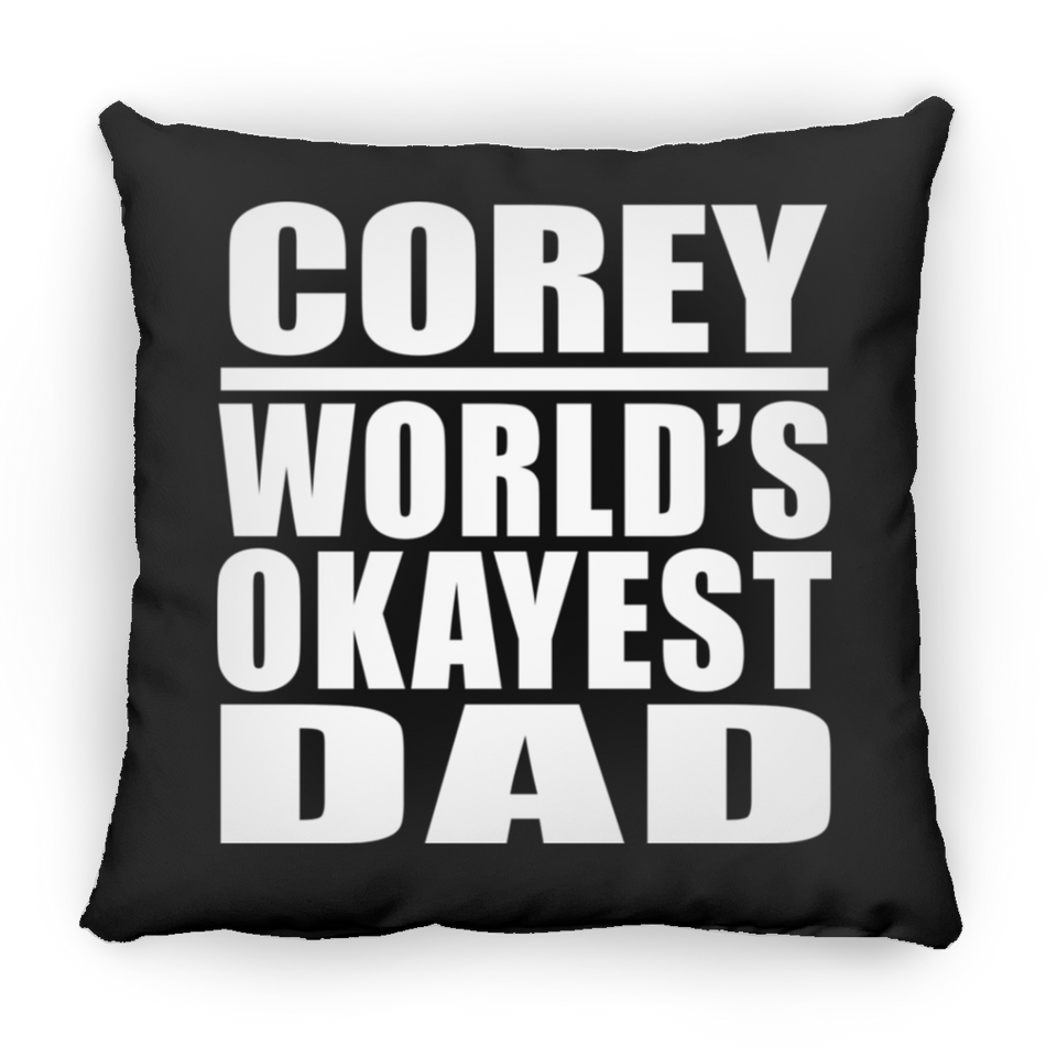 Corey World's Okayest Dad - Throw Pillow Black