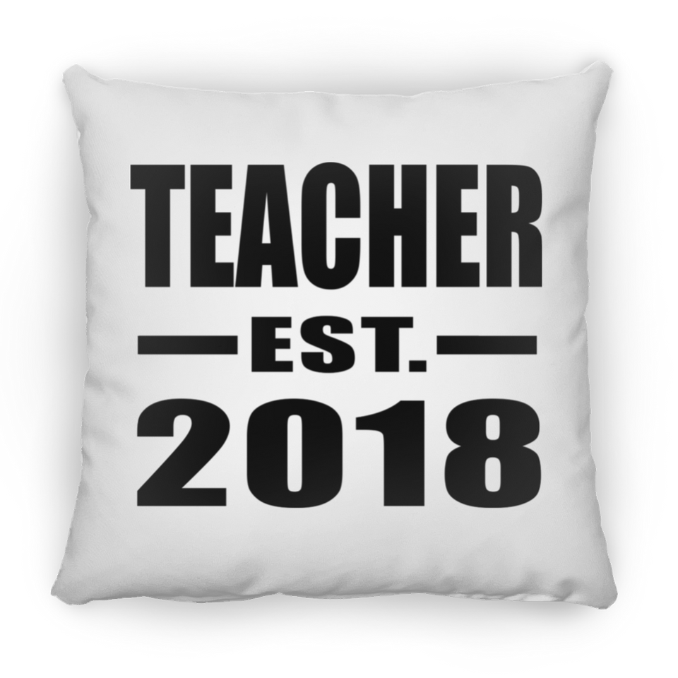 Teacher Established EST. 2018 - Throw Pillow