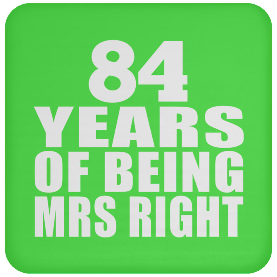 84th Anniversary 84 Years Of Being Mrs Right - Drink Coaster