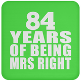 84th Anniversary 84 Years Of Being Mrs Right - Drink Coaster