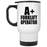 A+ Forklift Operator - White Travel Mug
