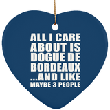 All I Care About Is Dogue De Bordeaux - Heart Ornament