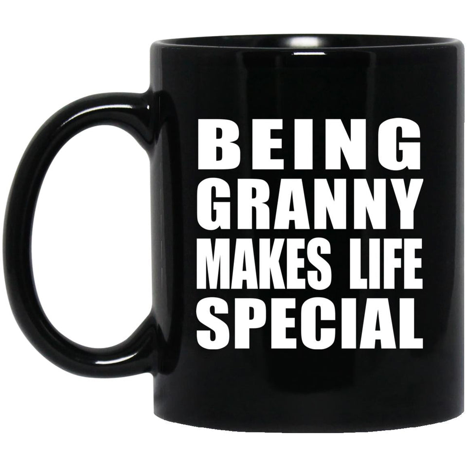 Being Granny Makes Life Special - 11oz Coffee Mug Black