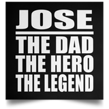 Jose The Dad The Hero The Legend - Poster Square