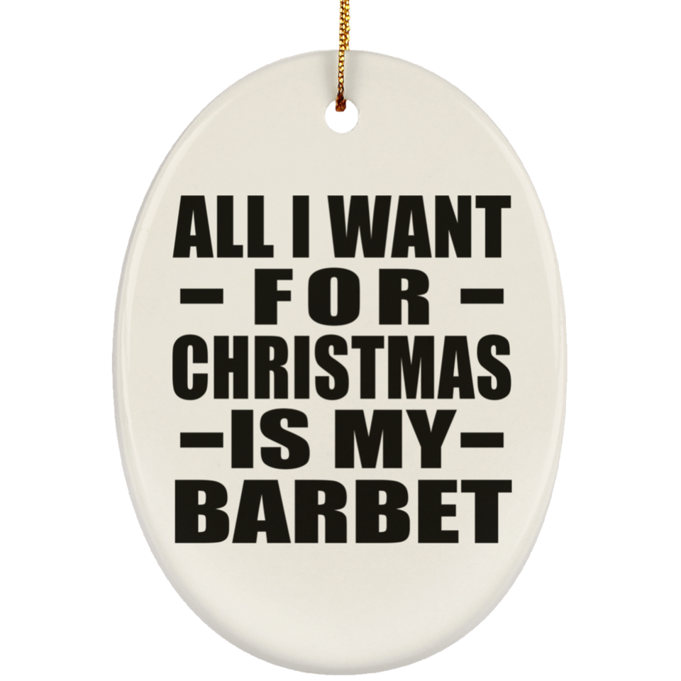 All I Want For Christmas Is My Barbet - Oval Ornament