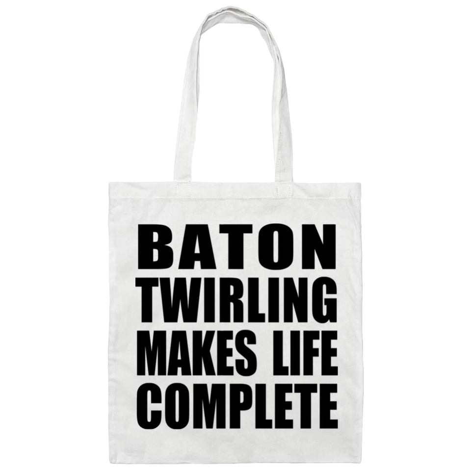 Baton Twirling Makes Life Complete - Tote Bag White