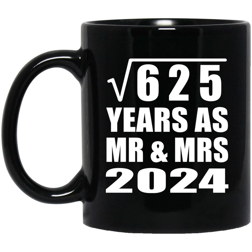 25th Anniversary Square Root of 625 Years As Mr & Mrs 2024 - 11oz Coffee Mug Black