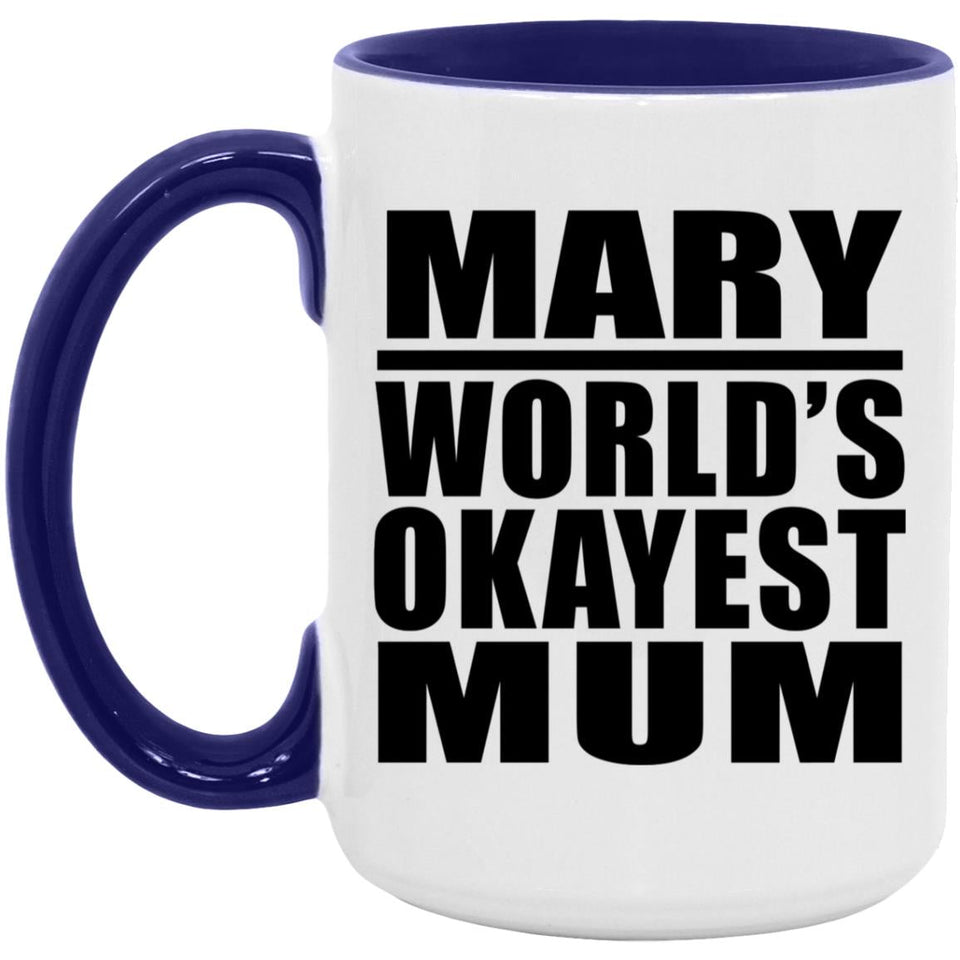 Mary World's Okayest Mum - 15oz Accent Mug Purple