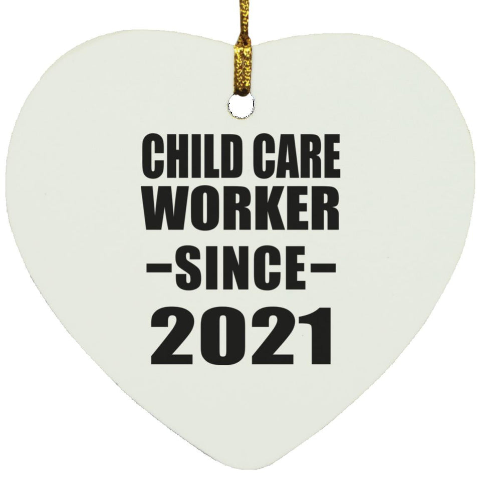 Child Care Worker Since 2021 - Heart Ornament