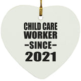 Child Care Worker Since 2021 - Heart Ornament