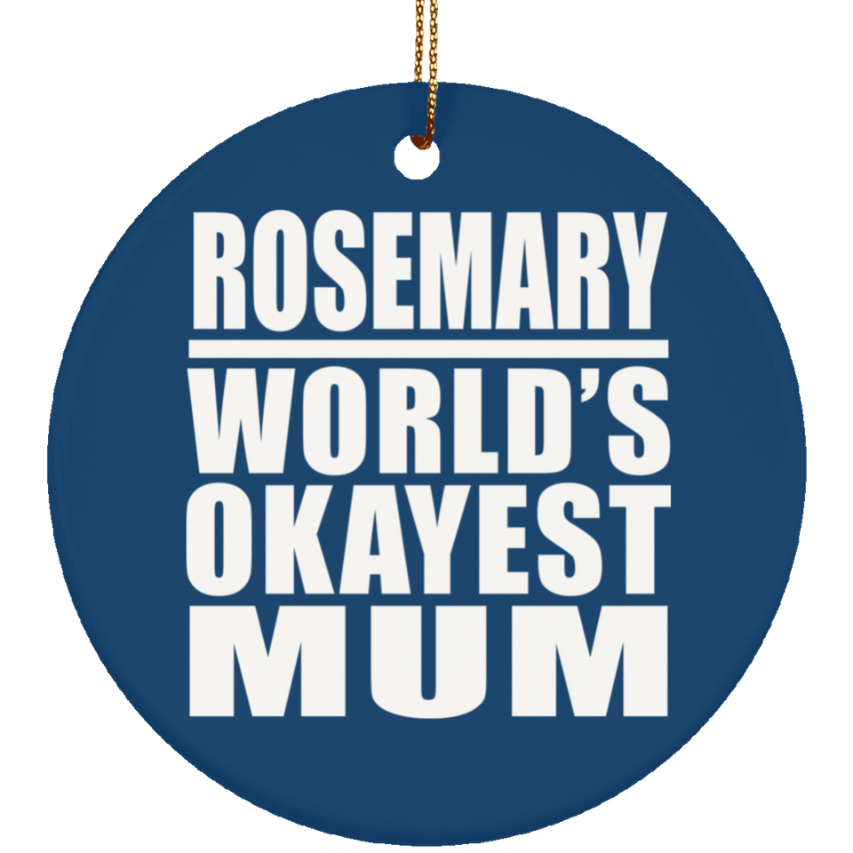 Rosemary World's Okayest Mum - Circle Ornament