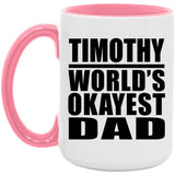 Timothy World's Okayest Dad - 15oz Accent Mug Pink