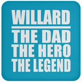 Willard The Dad The Hero The Legend - Drink Coaster