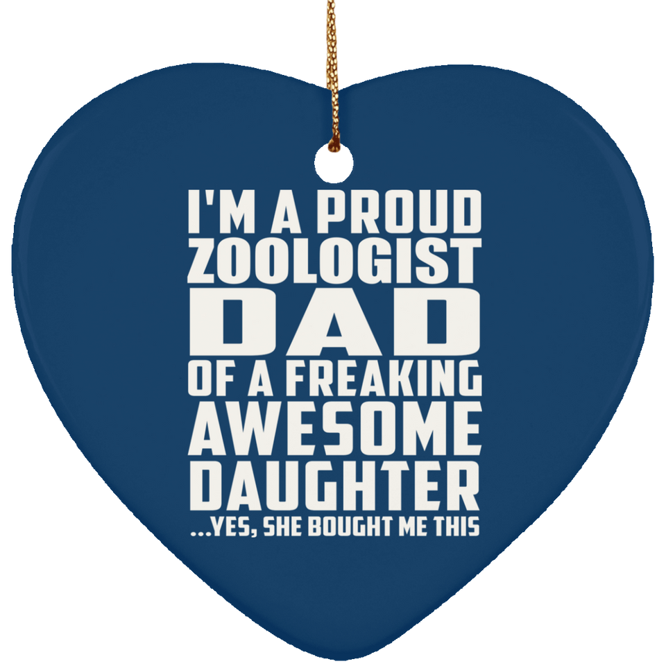 Proud Zoologist Dad Of Awesome Daughter - Heart Ornament