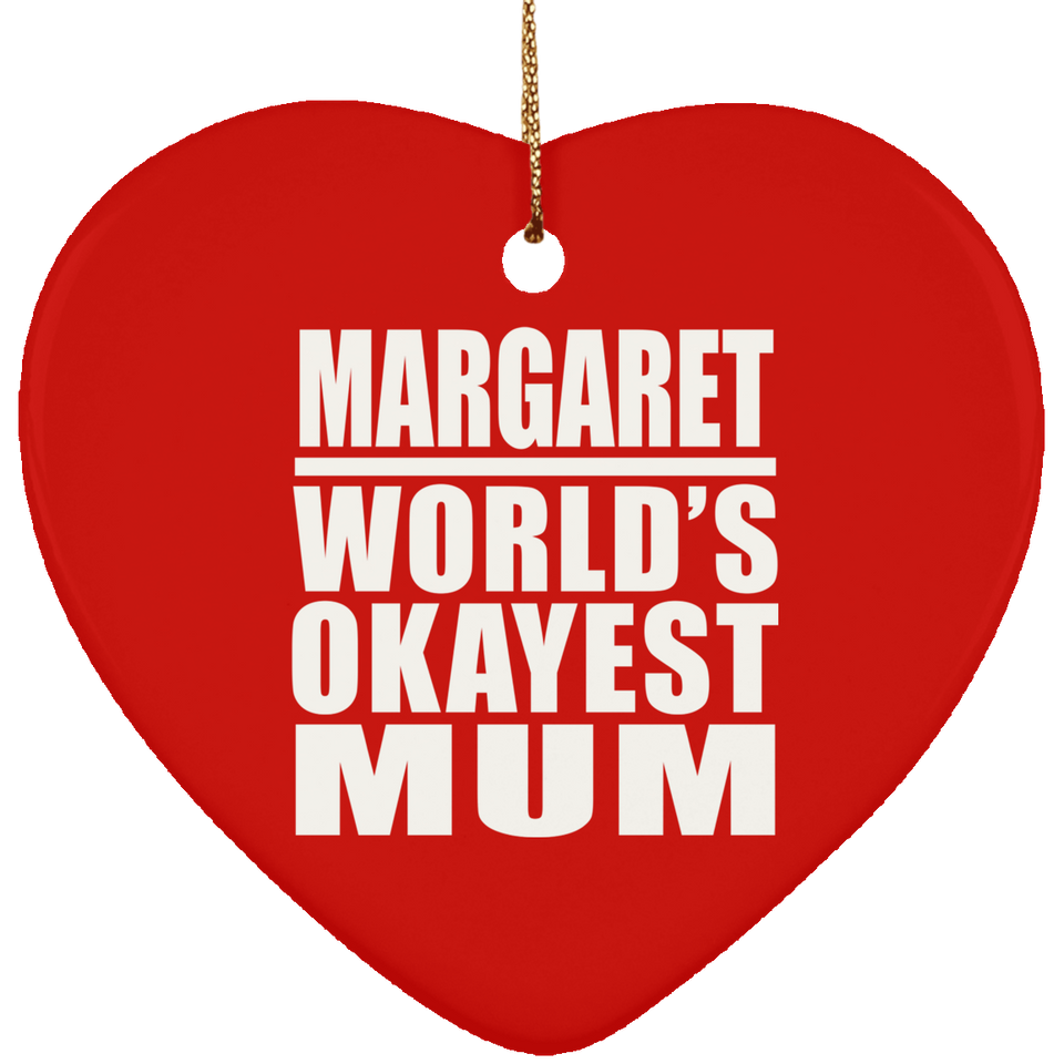 Margaret World's Okayest Mum - Heart Ornament