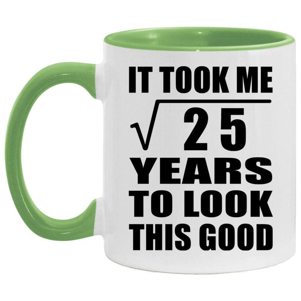 5th Birthday Took Square Root of 25 Years To Look Good - 11oz Accent Mug Green