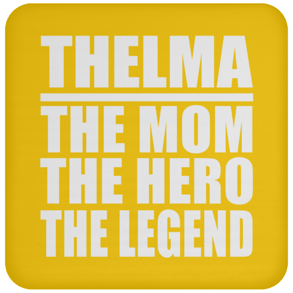 Thelma The Mom The Hero The Legend - Drink Coaster