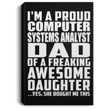 Proud Computer Systems Analyst Dad Of Awesome Daughter - Canvas Portrait