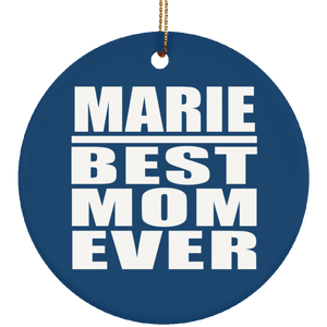 Marie Best Mom Ever - Circle Ornament