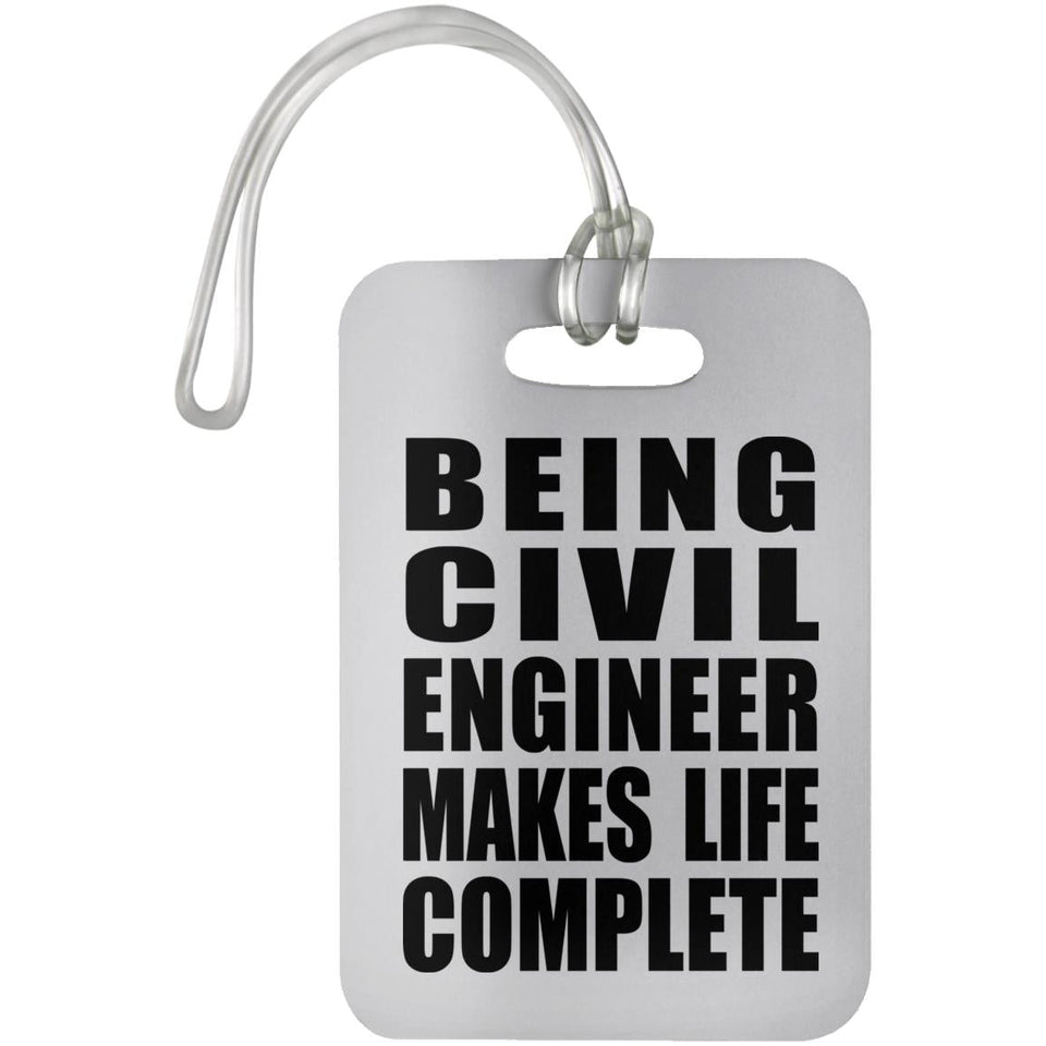 Being Civil Engineer Makes Life Complete - Luggage Bag Tag