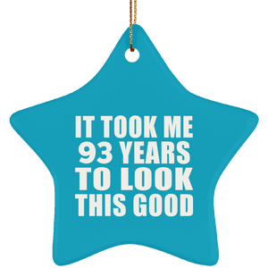 93rd Birthday Took Me 93 Years To Look This Good - Star Ornament