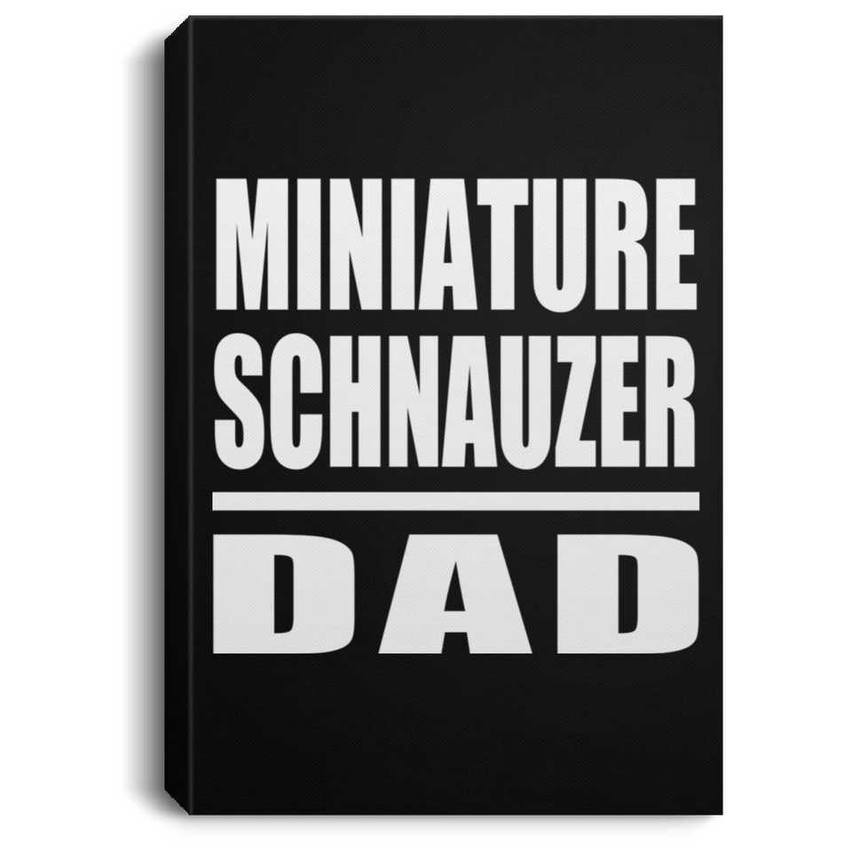 Miniature Schnauzer Dad - Canvas Portrait
