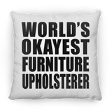 World's Okayest Furniture Upholsterer - Throw Pillow