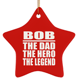 Bob The Dad The Hero The Legend - Star Ornament