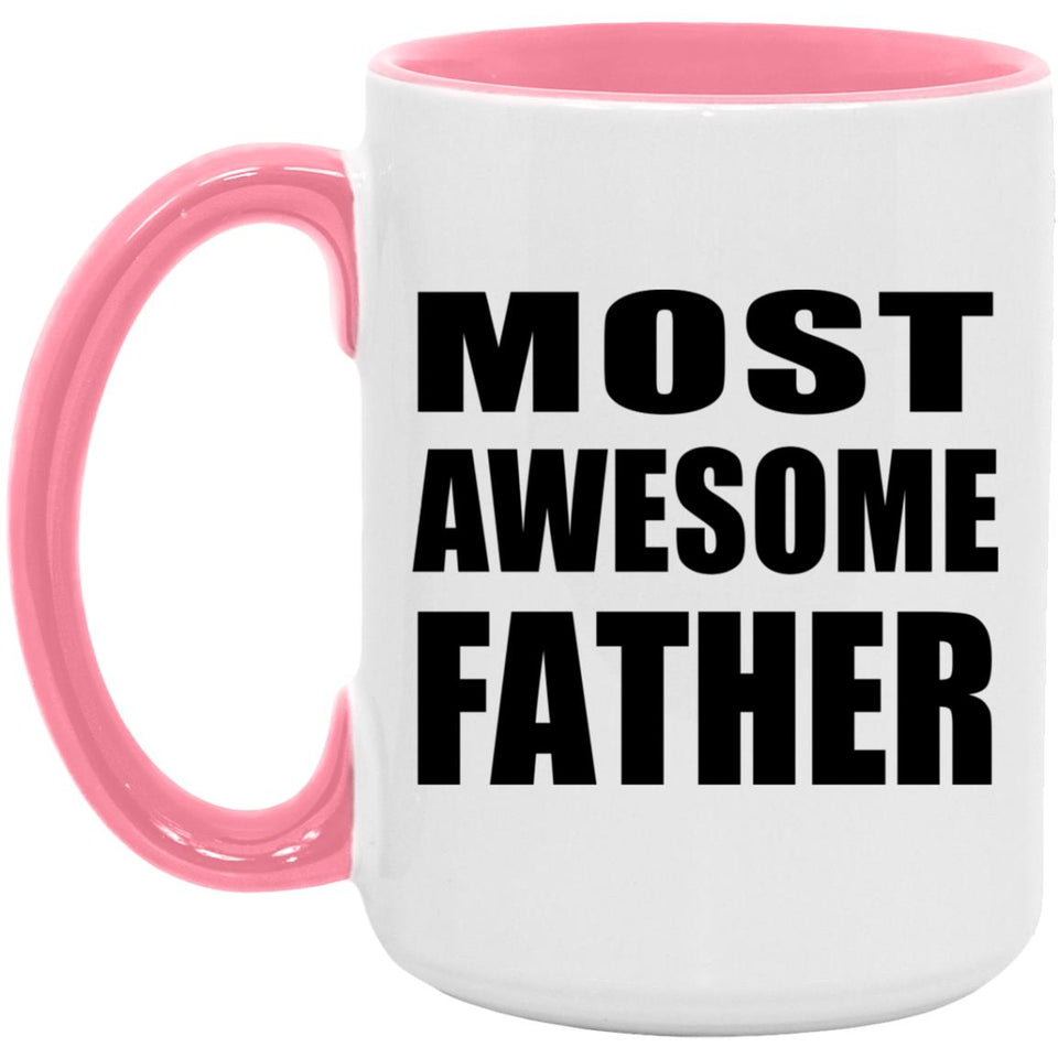 Most Awesome Father - 15oz Accent Mug Pink