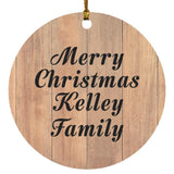 Merry Christmas Kelley Family - Circle Ornament C