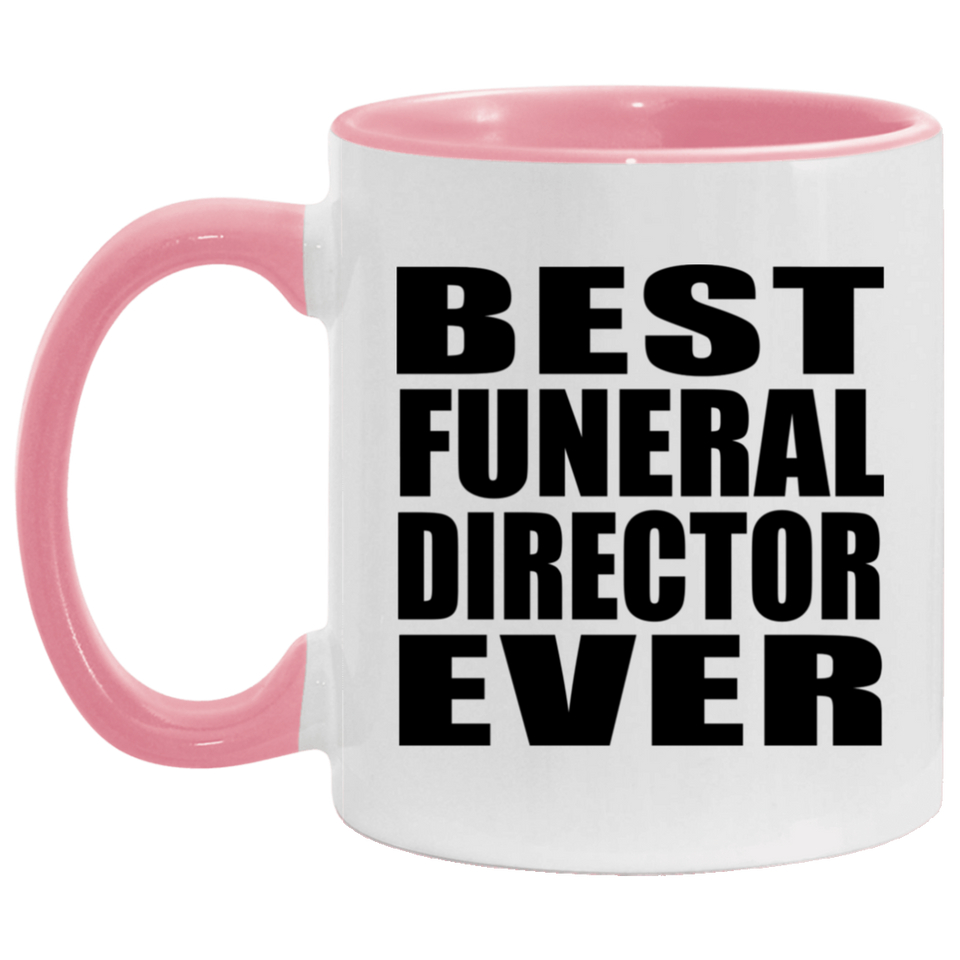 Best Funeral Director Ever - 11oz Accent Mug Pink