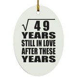 7th Anniversary Square Root of 49 Years Still In Love - Oval Ornament