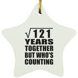 11th Anniversary Square Root of 121 Years Who's Counting - Star Ornament