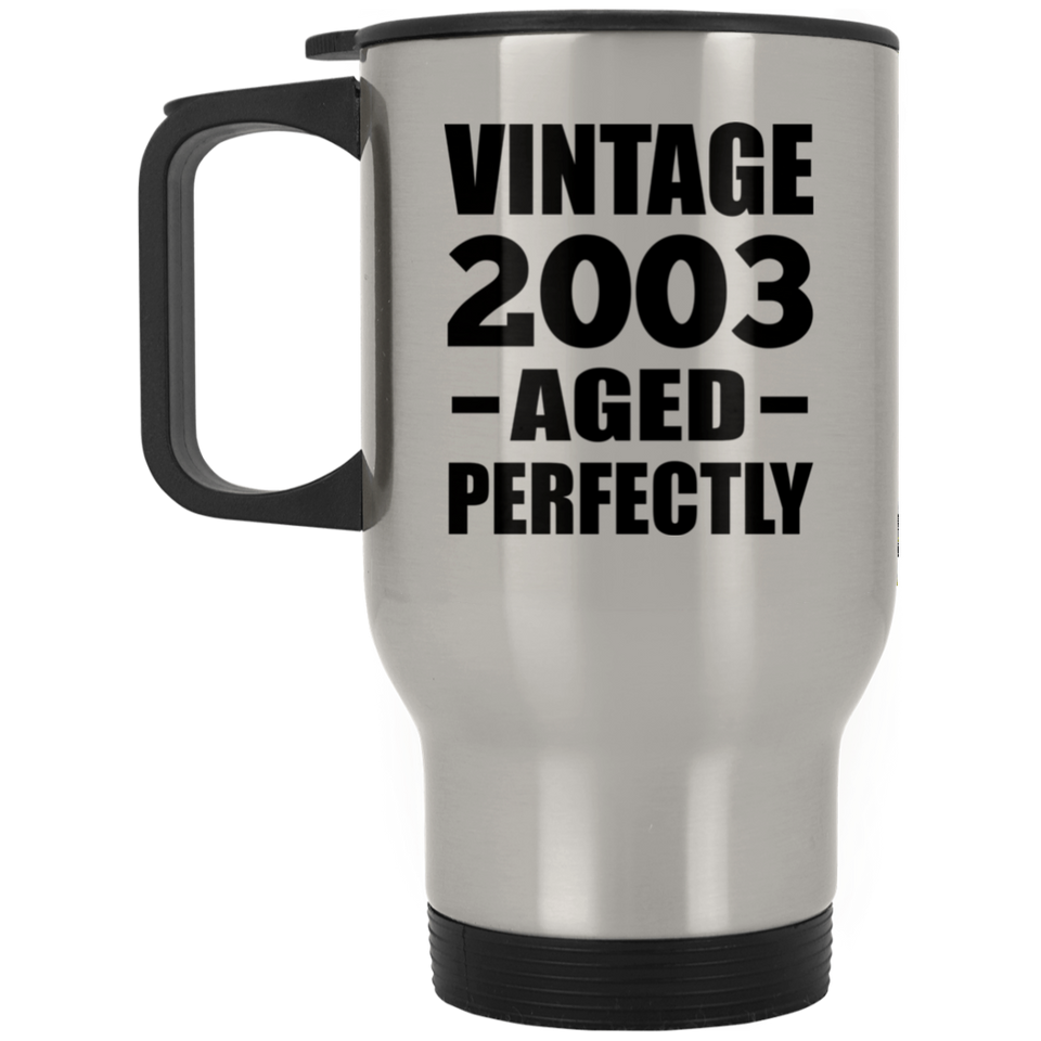 21st Birthday Vintage 2003 Aged Perfectly - Silver Travel Mug