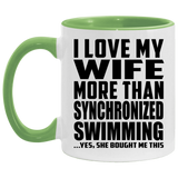 I Love My Wife More Than Synchronized Swimming - 11oz Accent Mug Green