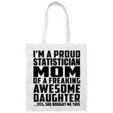 Proud Statistician Mom Of Awesome Daughter - Tote Bag White