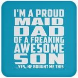 Proud Maid Dad Of Awesome Son - Drink Coaster