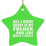All I Care About Is My Foldex - Star Ornament