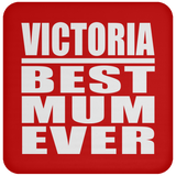 Victoria Best Mum Ever - Drink Coaster