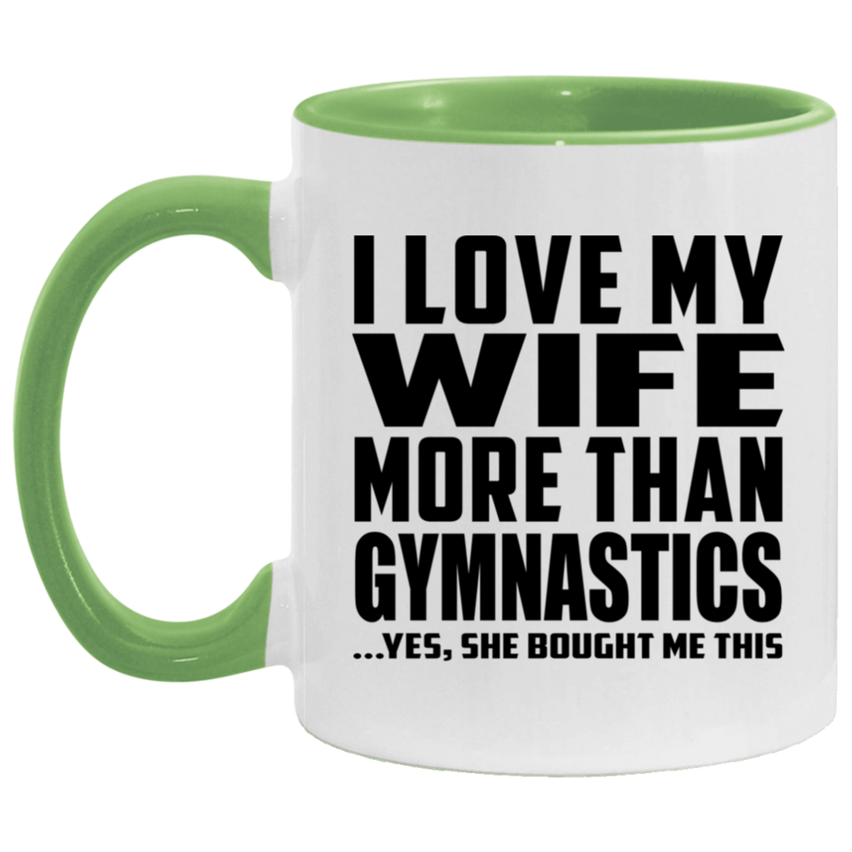 I Love My Wife More Than Gymnastics - 11oz Accent Mug Green