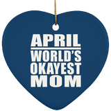April World's Okayest Mom - Heart Ornament