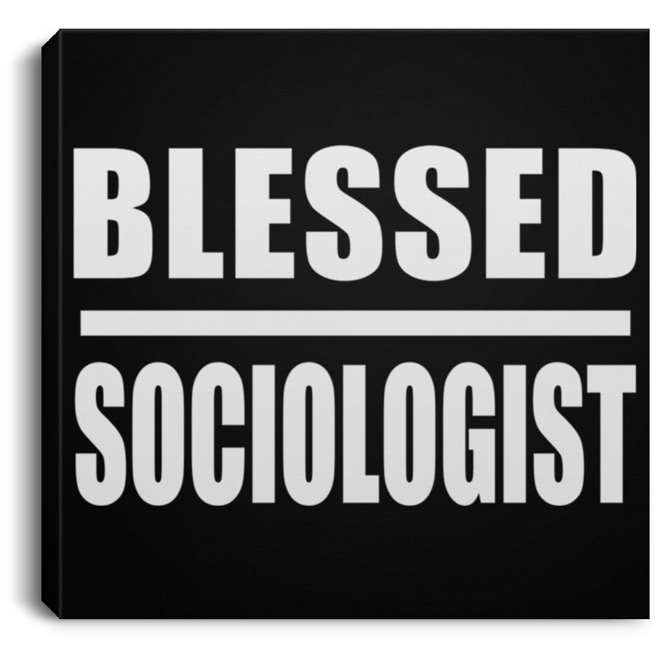 Blessed Sociologist - Canvas Square