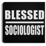 Blessed Sociologist - Canvas Square
