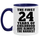 24th Birthday First 24 Years of Childhood Are The Hardest - 11oz Accent Mug Purple