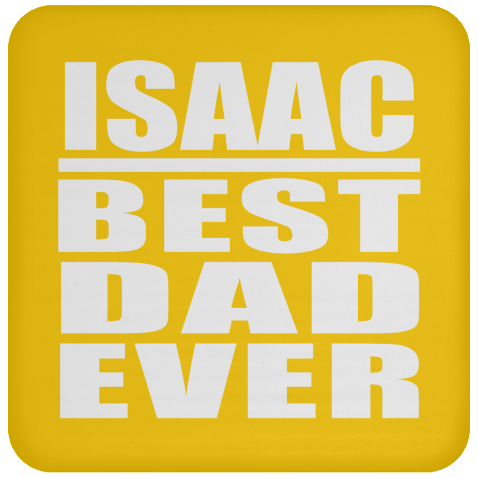 Isaac Best Dad Ever - Drink Coaster